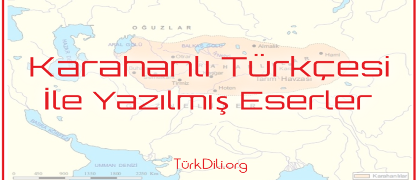 Karahanlı Türkçesi ile Yazılmış Eserler