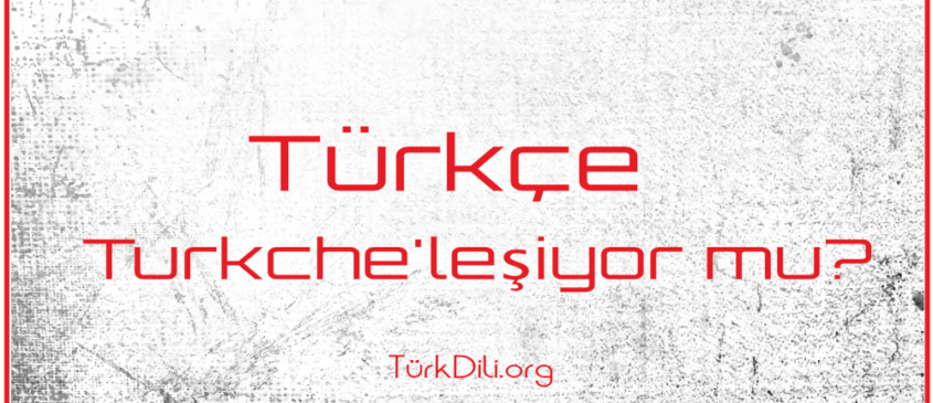 Türkçe “Turkche”leşiyor mu?