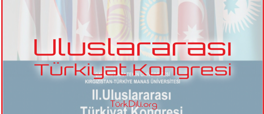 İkinci Uluslararası Türkiyat Kongresi Çankırı’da Yapıldı.